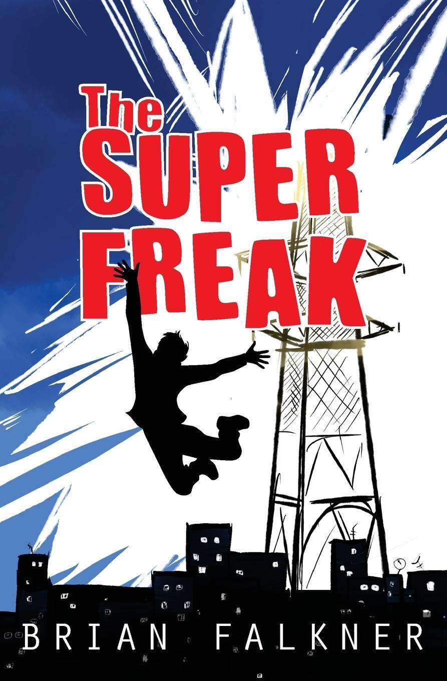 Cover: 9781329588172 | The Super Freak | Brian Falkner | Taschenbuch | Paperback | Englisch