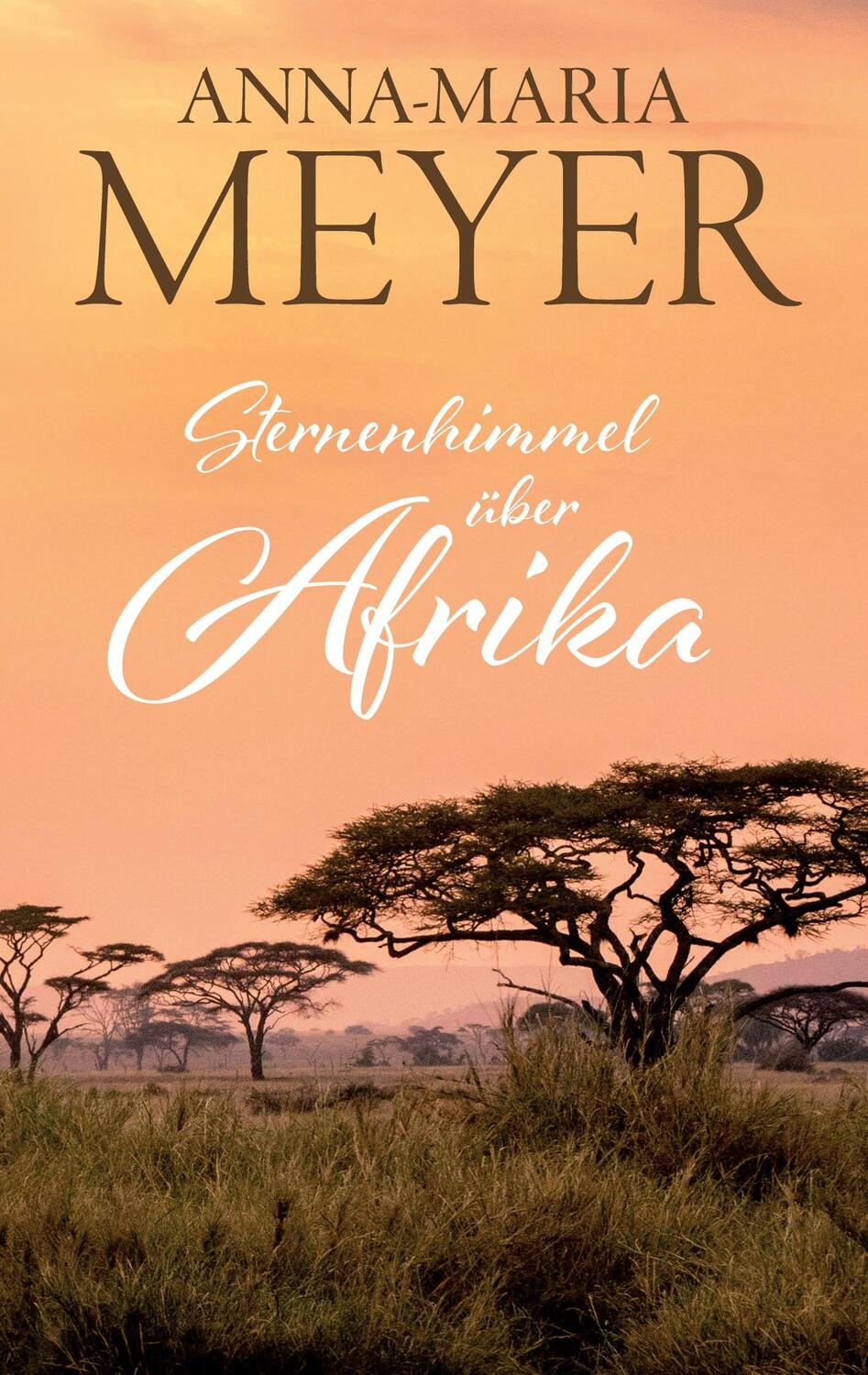 Cover: 9783752681611 | Sternenhimmel über Afrika | Anna-Maria Meyer | Taschenbuch