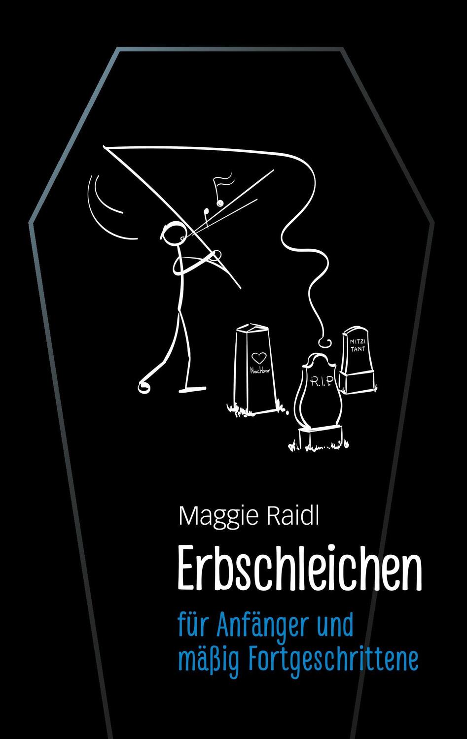 Cover: 9783746036939 | Erbschleichen für Anfänger und mäßig Fortgeschrittene | Maggie Raidl