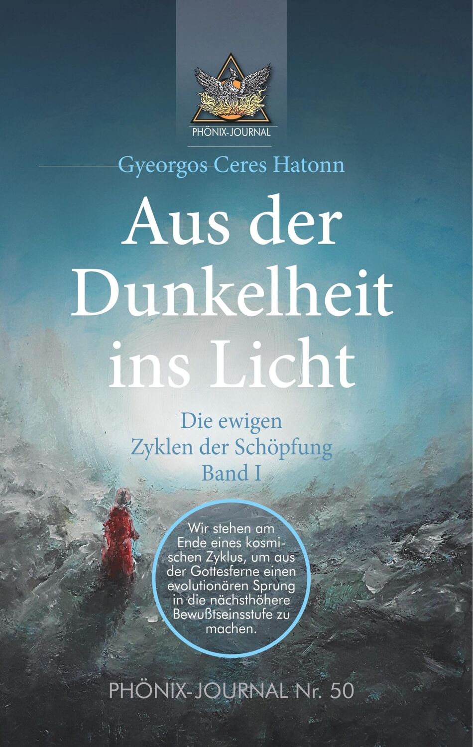 Cover: 9783749778416 | Aus der Dunkelheit ins Licht - Die ewigen Zyklen der Schöpfung, Band I