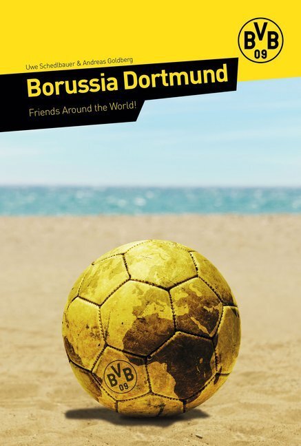 Cover: 9783730704301 | Borussia Dortmund | Friends Around the World! | Goldberg (u. a.)