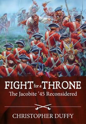 Cover: 9781914059155 | Fight for a Throne | The Jacobite '45 Reconsidered | Christopher Duffy