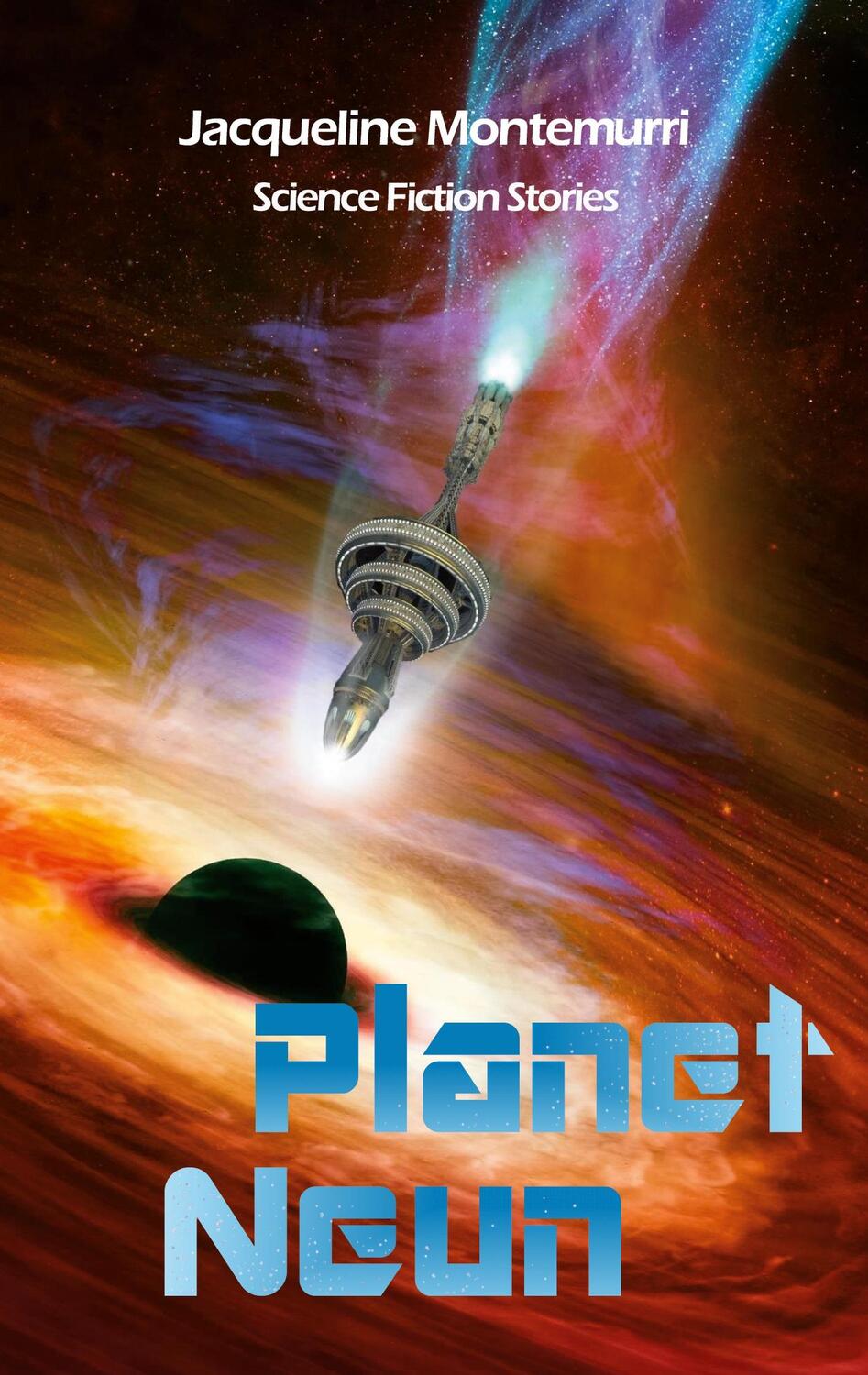 Cover: 9783758363863 | Planet Neun | Science Fiction Stories | Jacqueline Montemurri | Buch