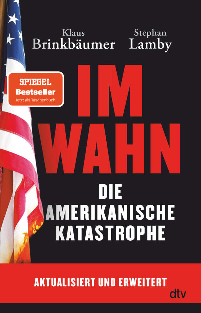 Cover: 9783423350426 | Im Wahn | Die amerikanische Katastrophe | Klaus Brinkbäumer (u. a.)