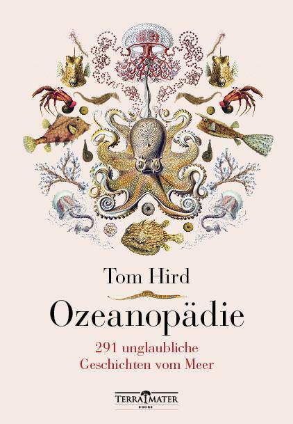 Cover: 9783990550045 | Ozeanopädie | 291 unglaubliche Geschichten vom Meer | Tom Hird | Buch