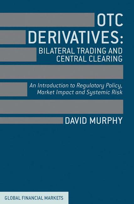 Cover: 9781349451371 | OTC Derivatives: Bilateral Trading and Central Clearing | David Murphy