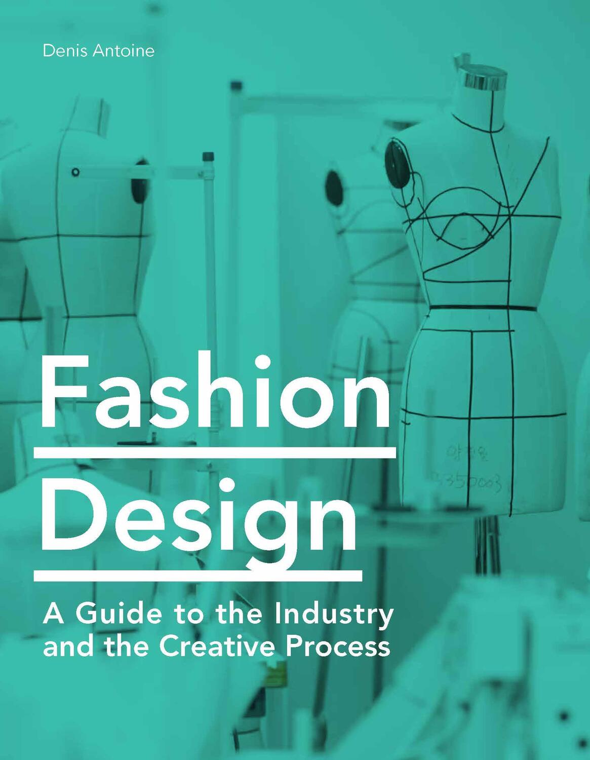 Cover: 9781786275769 | Fashion Design | A Guide to the Industry and the Creative Process