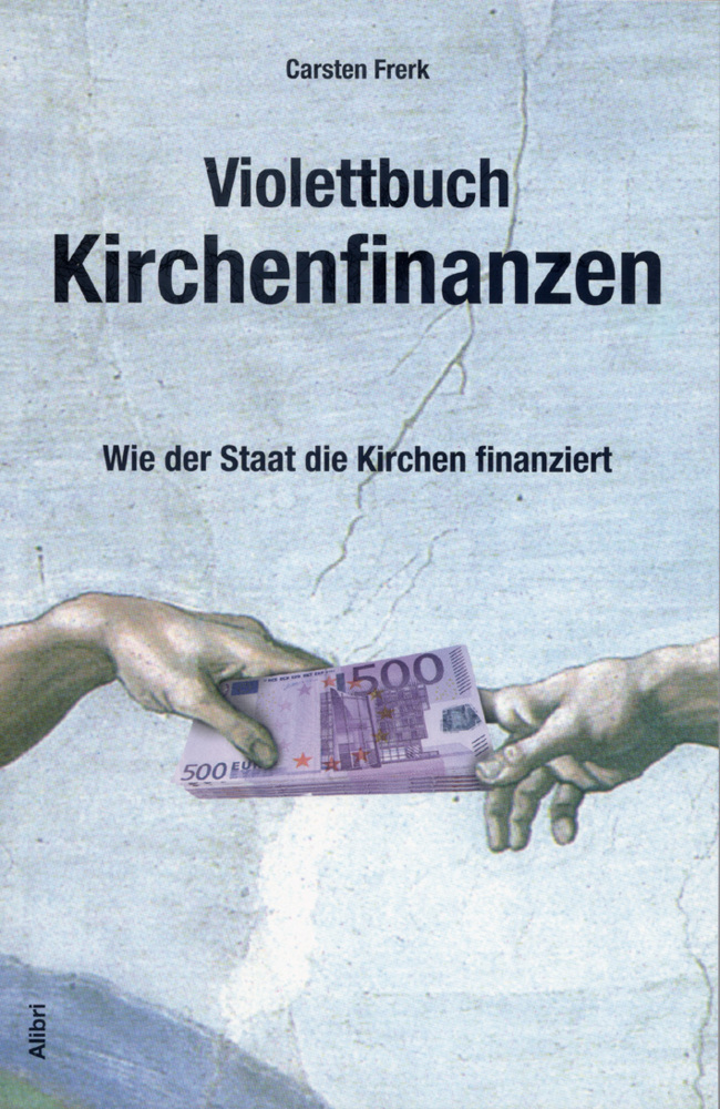 Violettbuch Kirchenfinanzen - Frerk, Carsten