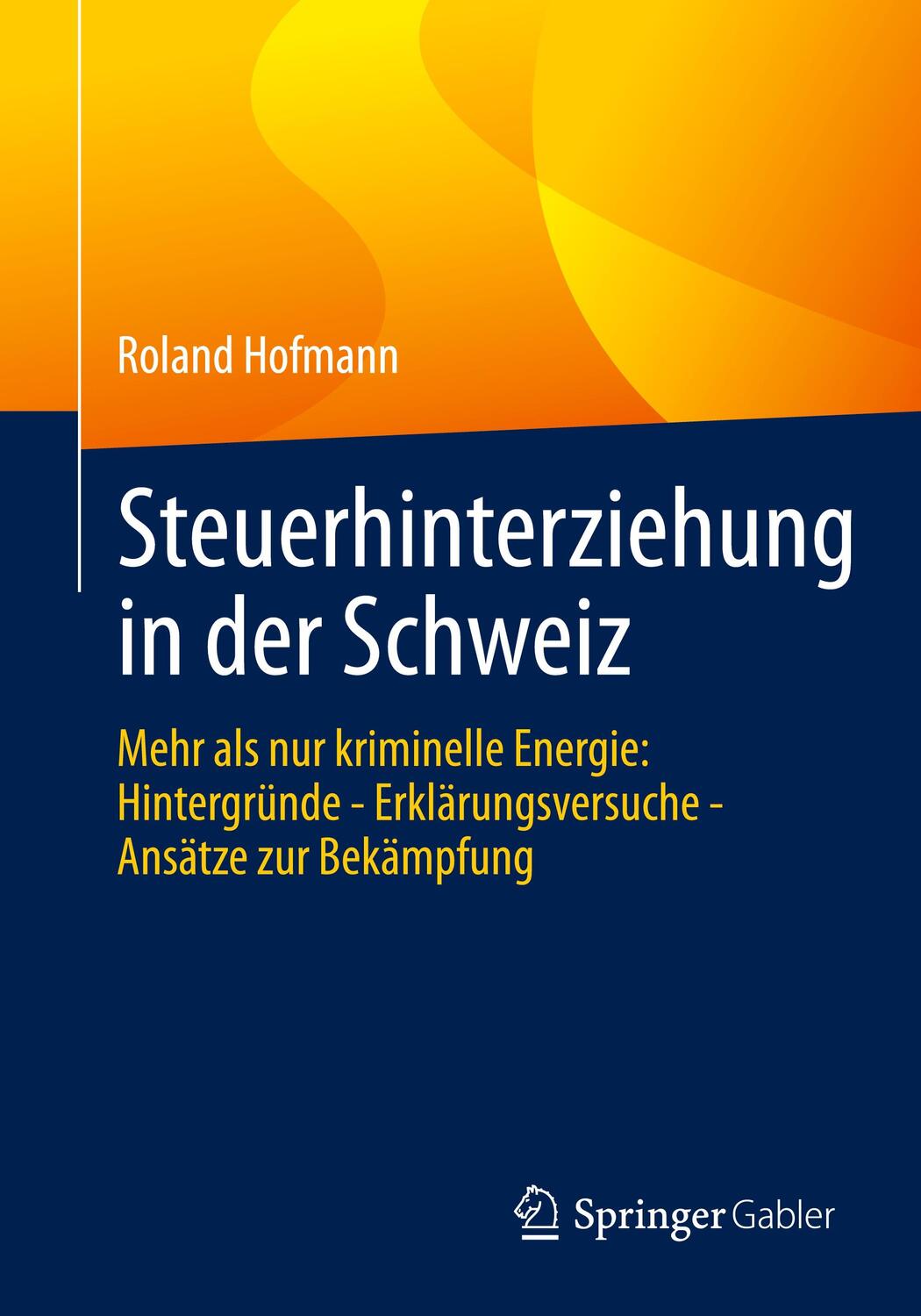 Cover: 9783658324162 | Steuerhinterziehung in der Schweiz | Roland Hofmann | Taschenbuch