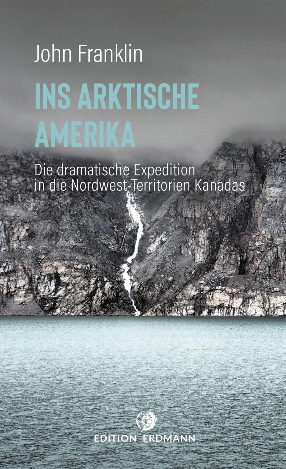 Cover: 9783737400572 | Ins Arktische Amerika | John Franklin | Taschenbuch | Deutsch | 2020