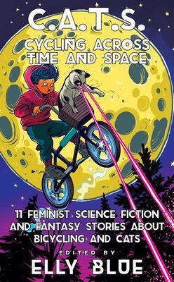 Cover: 9781648411199 | C.A.T.S.: Cycling Across Time and Space: 11 Feminist Science...