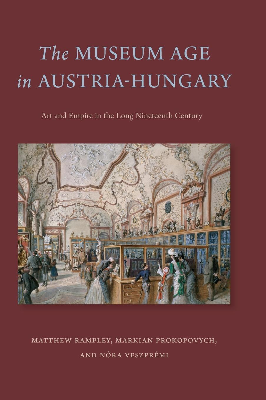Cover: 9780271087108 | The Museum Age in Austria-Hungary | Matthew Rampley | Buch | Englisch