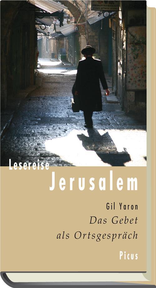 Cover: 9783711710475 | Lesereise Jerusalem. | Das Gebet als Ortsgespräch | Gil Yaron | Buch