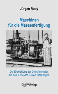 Cover: 9783928186254 | Maschinen für die Massenfertigung | Jürgen Ruby | Buch | 221 S. | 1995