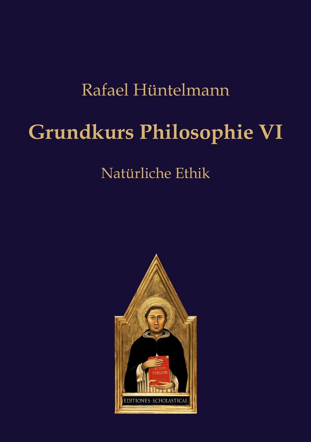 Cover: 9783868385700 | Grundkurs Philosophie VI | Natürliche Ethik. DE | Rafael Hüntelmann