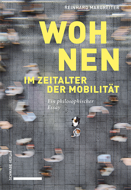 Cover: 9783796546334 | Wohnen im Zeitalter der Mobilität | Ein philosophischer Essay | Buch