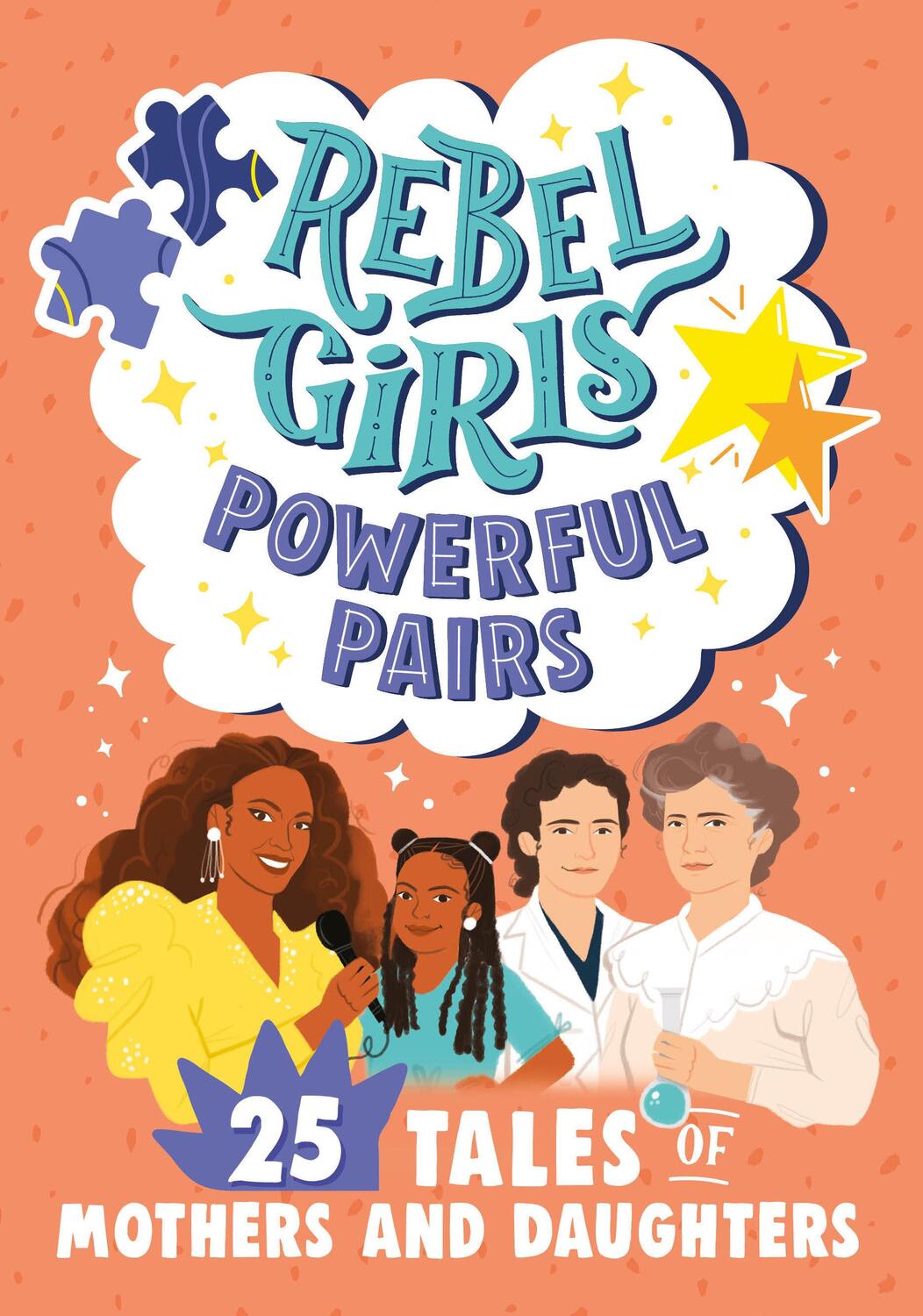 Cover: 9781734877076 | Rebel Girls Powerful Pairs: 25 Tales of Mothers and Daughters | Girls