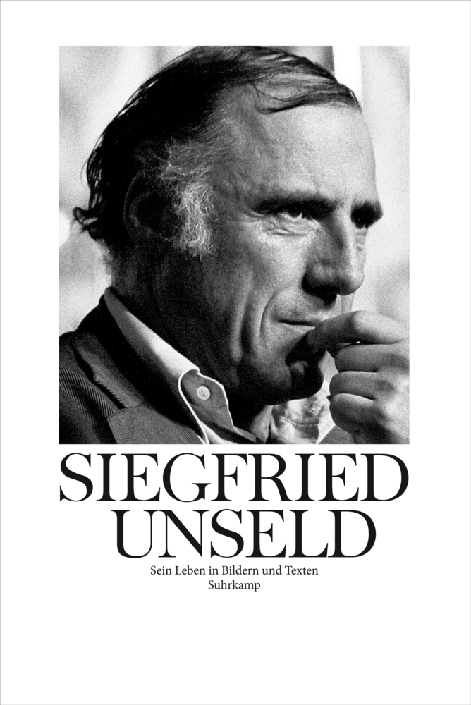 Cover: 9783518424605 | Siegfried Unseld | Sein Leben in Bildern und Texten | Buch | 2014