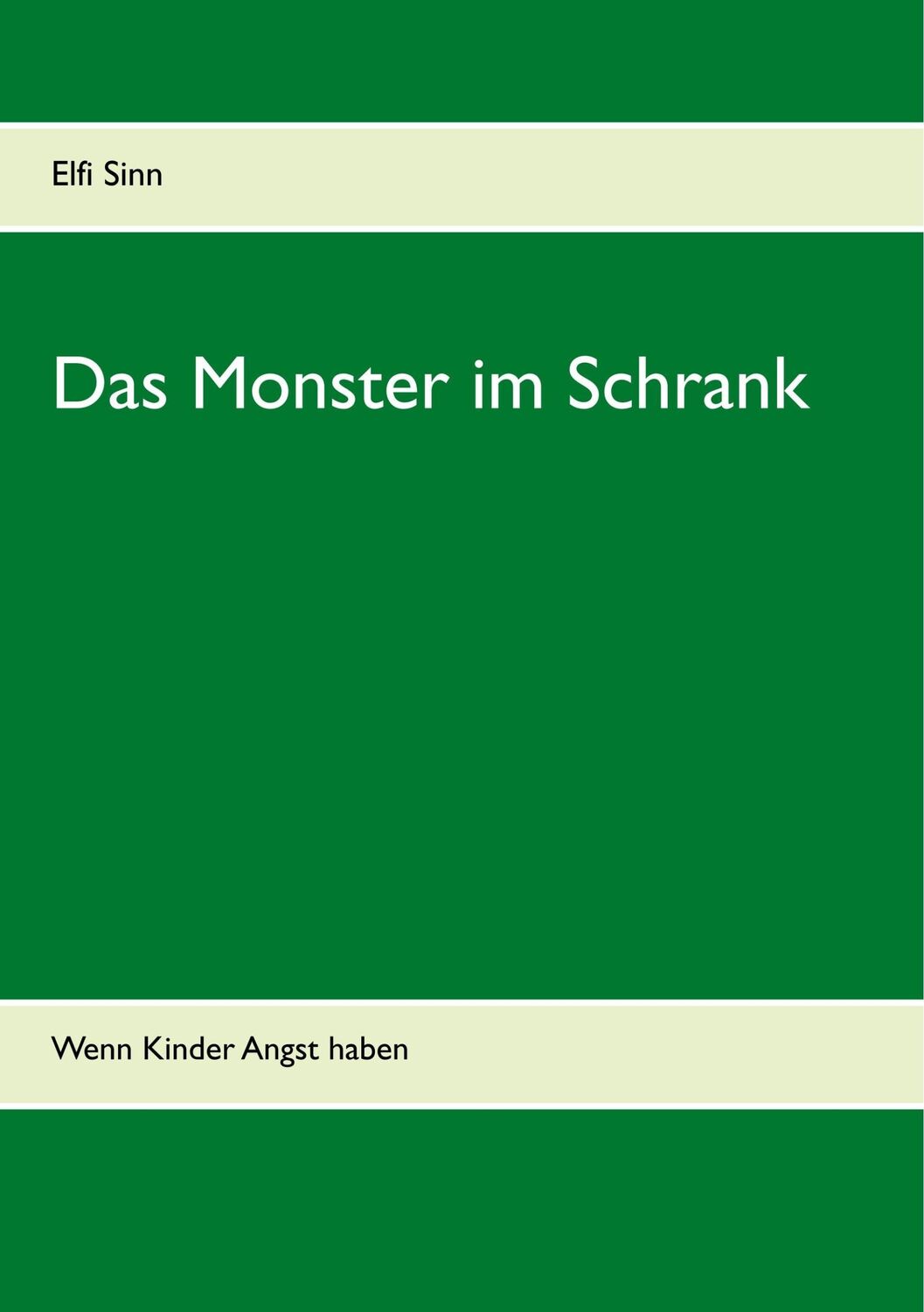 Cover: 9783746094182 | Das Monster im Schrank | Wenn Kinder Angst haben | Elfi Sinn | Buch