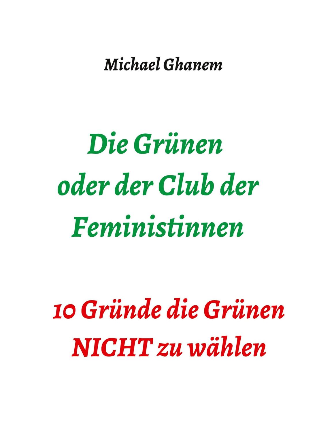 Cover: 9783347393684 | Die Grünen oder der Club der Feministinnen | Michael Ghanem | Buch