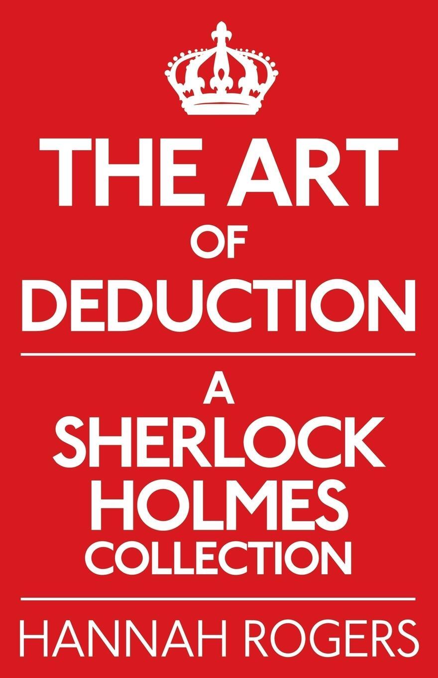 Cover: 9781780922348 | The Art of Deduction | A Sherlock Holmes Collection | Hannah Rogers