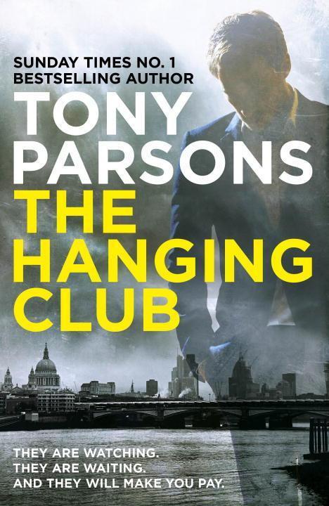 Cover: 9780099591078 | The Hanging Club | (DC Max Wolfe) | Tony Parsons | Taschenbuch | 2017