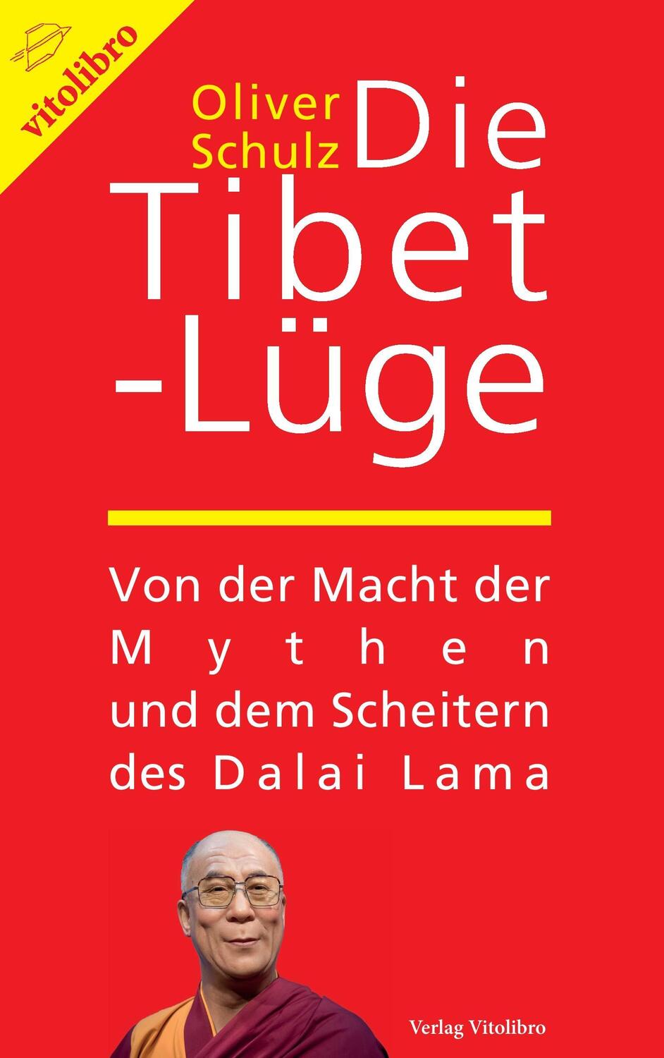 Cover: 9783869400266 | Die Tibet-Lüge | Oliver Schulz | Taschenbuch | Paperback | Deutsch
