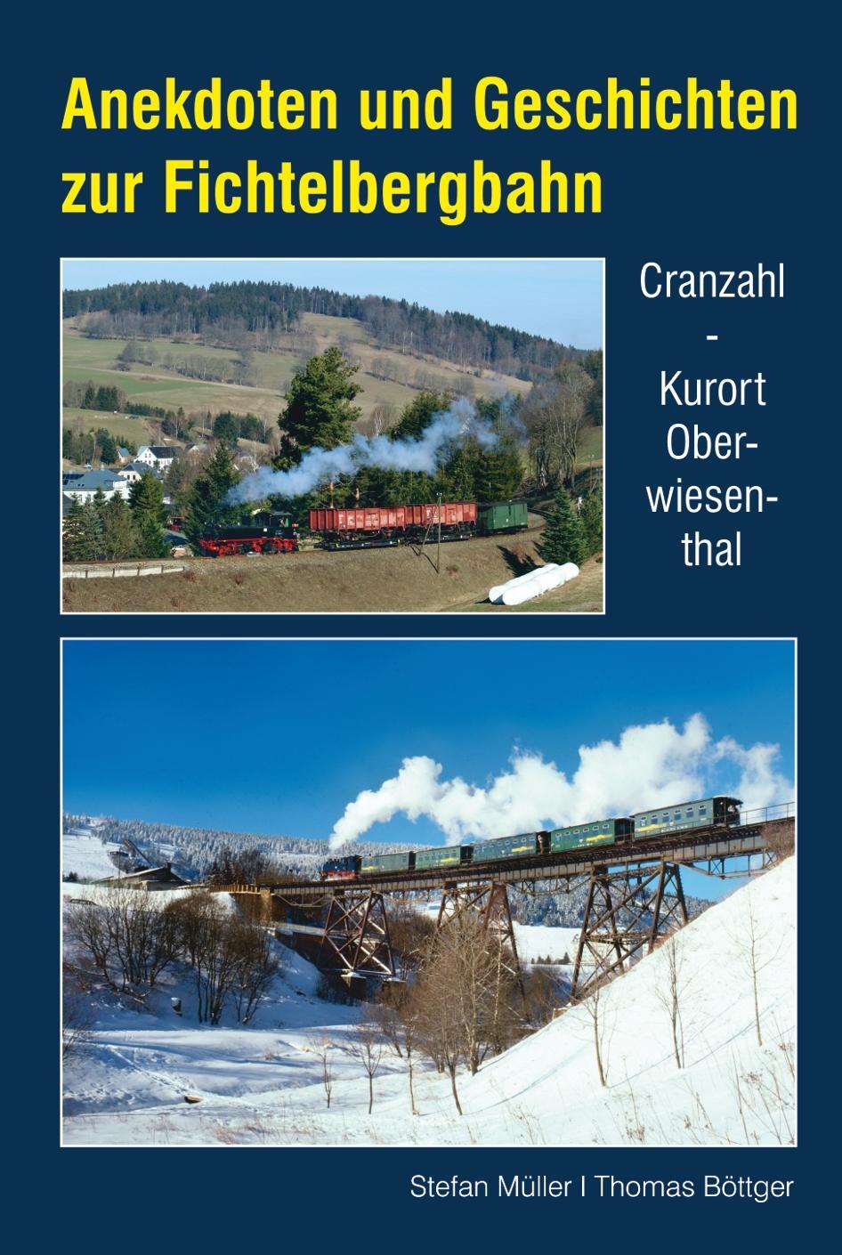 Cover: 9783965640153 | Anekdoten und Geschichten zur Fichtelbergbahn | Stefan Müller (u. a.)