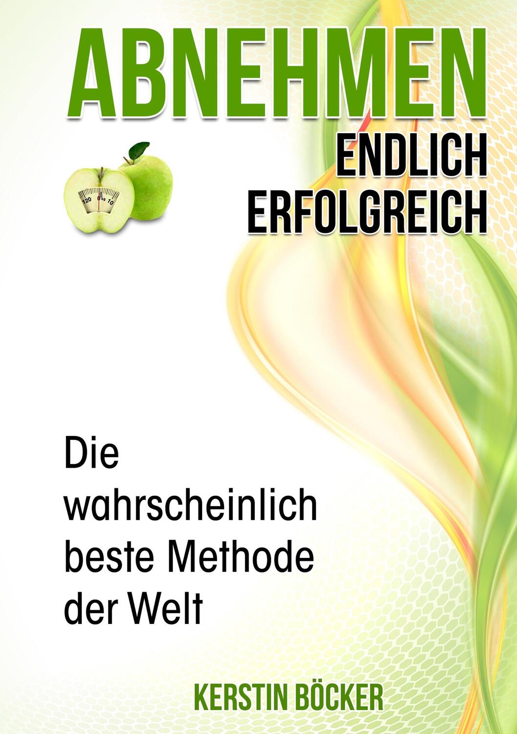 Cover: 9783732361700 | Abnehmen - Endlich erfolgreich. | Kerstin Böcker | Taschenbuch | 2015