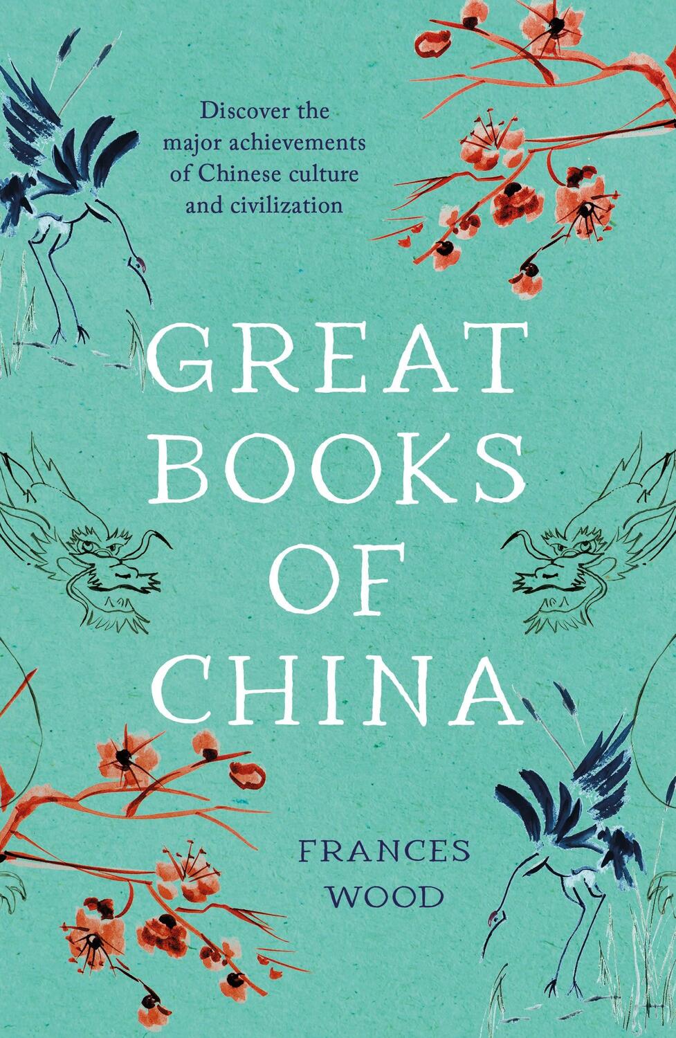 Cover: 9781837930210 | Great Books of China | Frances Wood | Taschenbuch | Englisch | 2023