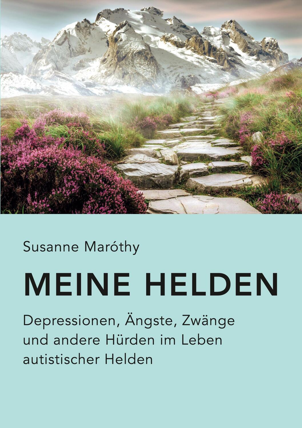 Cover: 9783756241071 | Meine Helden | Susanne Maróthy | Taschenbuch | Books on Demand