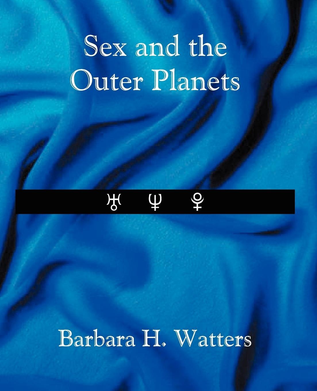 Cover: 9780866906043 | Sex and the Outer Planets | Barbara H Watters | Taschenbuch | Englisch
