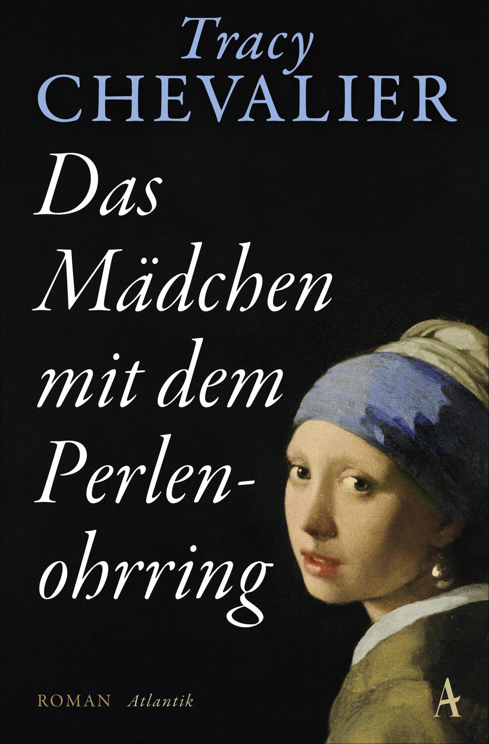 Cover: 9783455007374 | Das Mädchen mit dem Perlenohrring | Roman | Tracy Chevalier | Buch