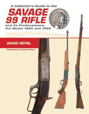 Cover: 9780764350269 | A Collector's Guide to the Savage 99 Rifle and Its Predecessors,...