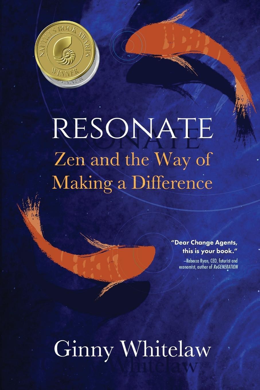 Cover: 9781646631346 | Resonate | Zen and the Way of Making a Difference | Ginny Whitelaw