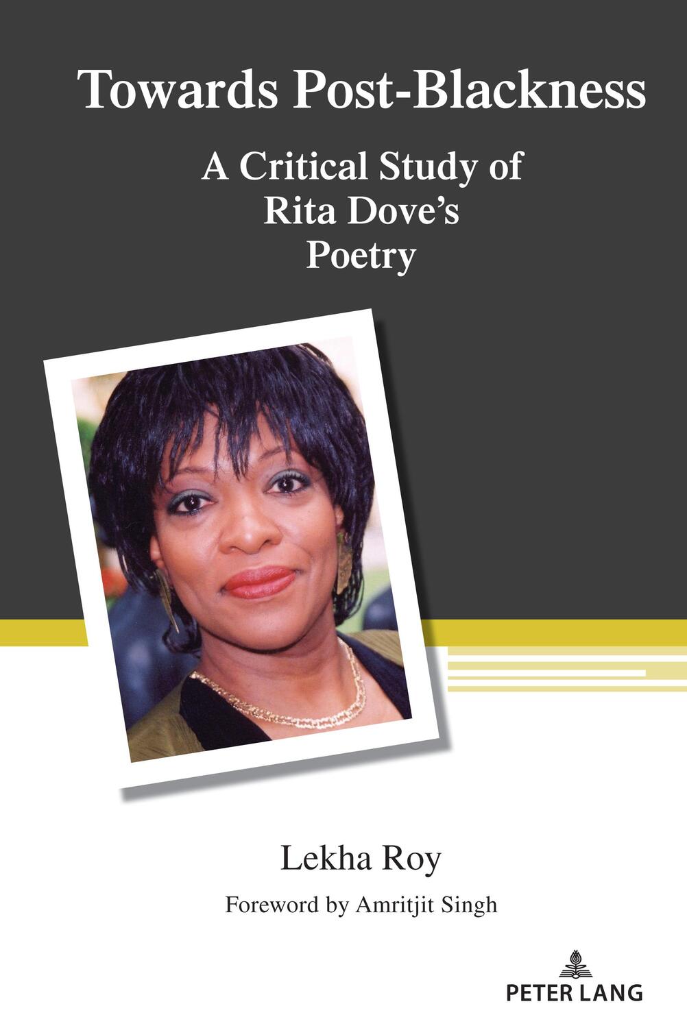 Cover: 9781636671796 | Towards Post-Blackness | A Critical Study of Rita Dove's Poetry | Roy