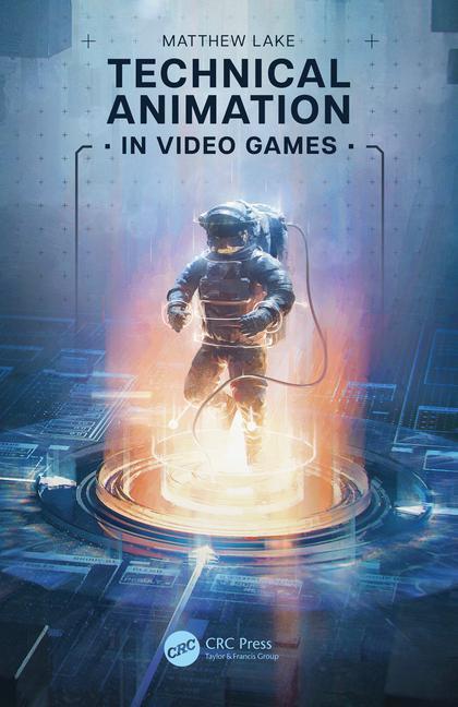 Cover: 9781032203270 | Technical Animation in Video Games | Matthew Lake | Taschenbuch | 2023