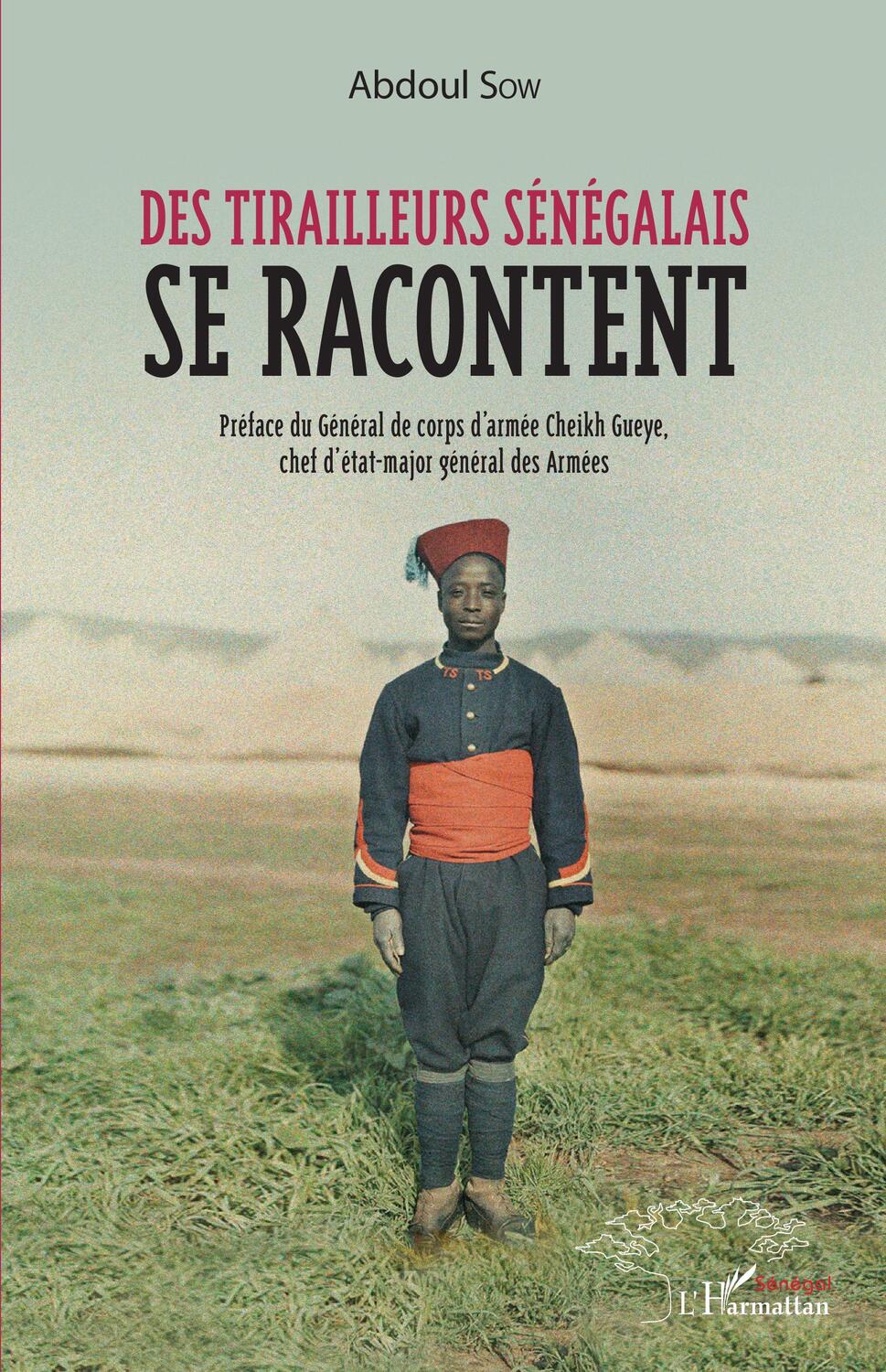 Cover: 9782343149691 | Des tirailleurs sénégalais se racontent | Abdoul Sow | Taschenbuch