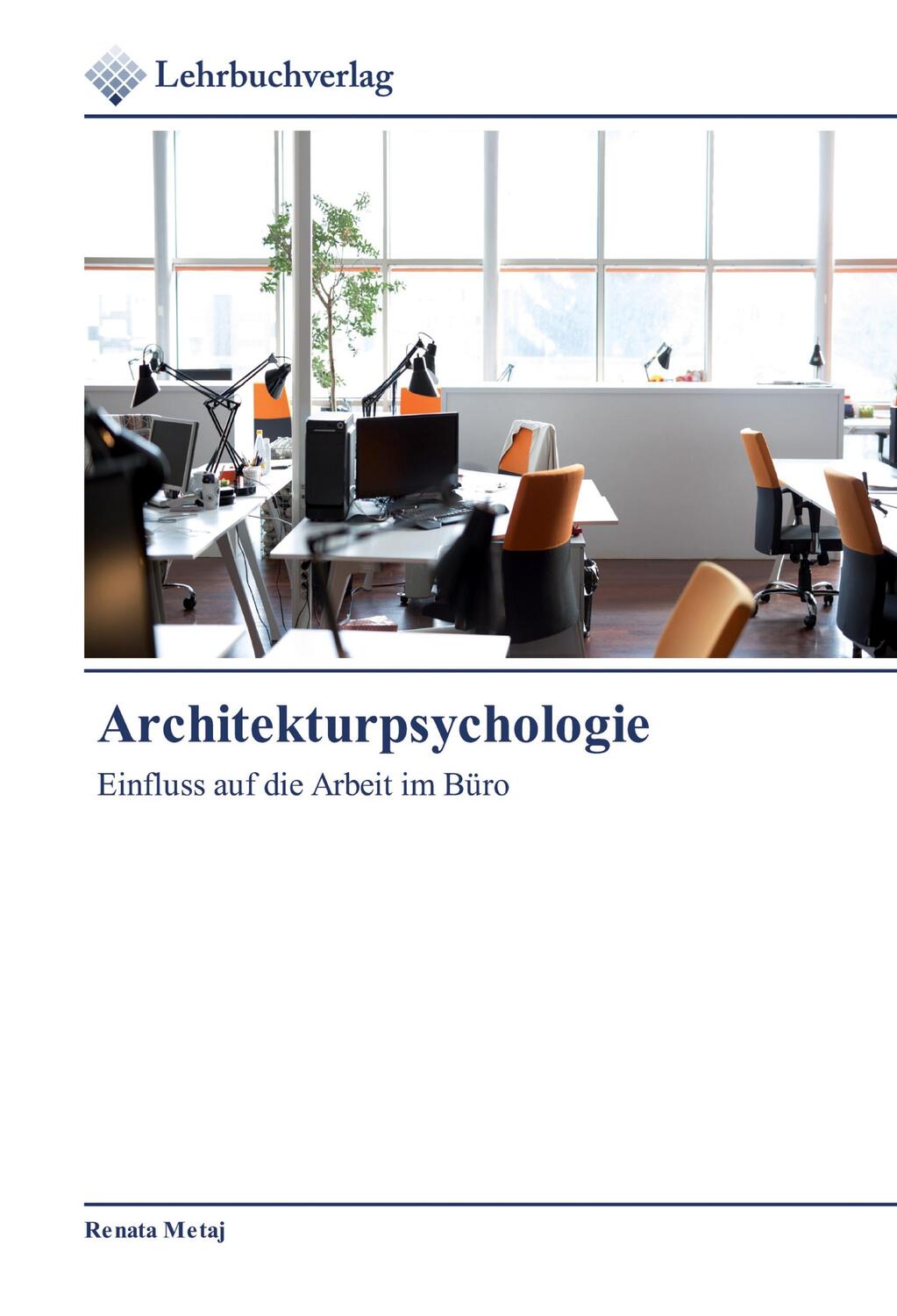 Cover: 9786202490245 | Architekturpsychologie | Einfluss auf die Arbeit im Büro | Metaj