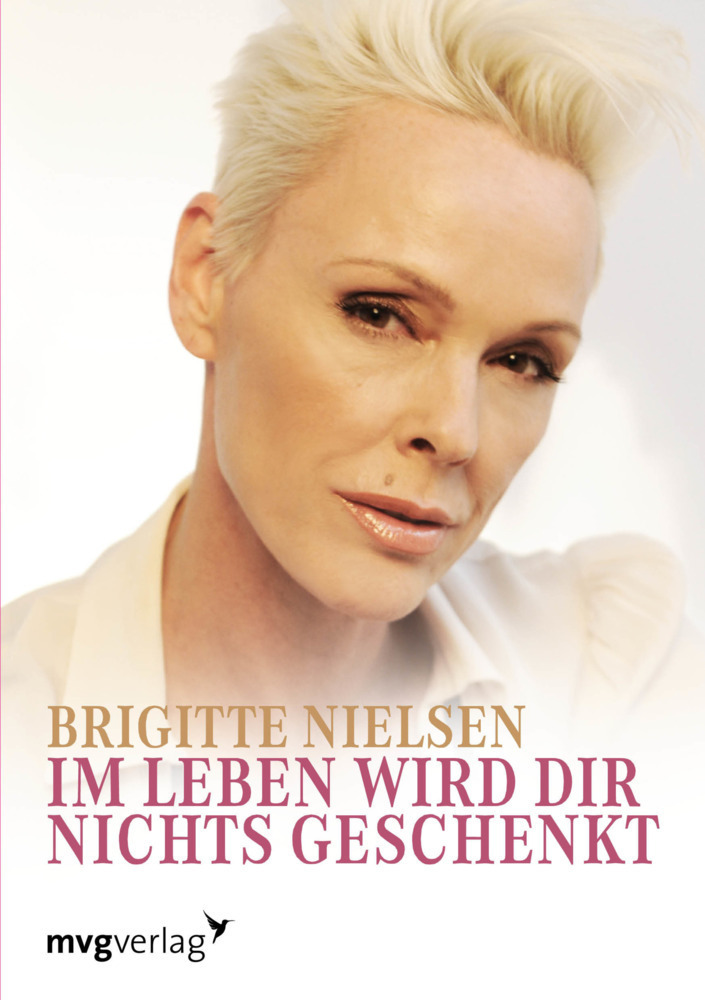 Cover: 9783868826814 | Im Leben wird dir nichts geschenkt | Brigitte Nielsen | Taschenbuch