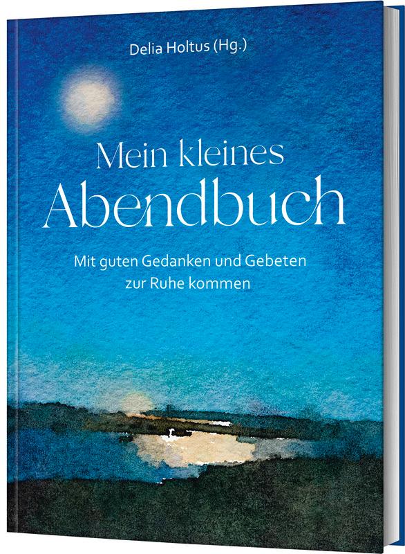 Cover: 9783986951276 | Mein kleines Abendbuch | Delia Holtus | Buch | 224 S. | Deutsch | 2025