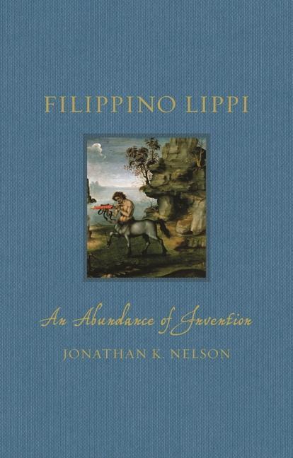 Cover: 9781789146011 | Filippino Lippi | An Abundance of Invention | Jonathan K. Nelson