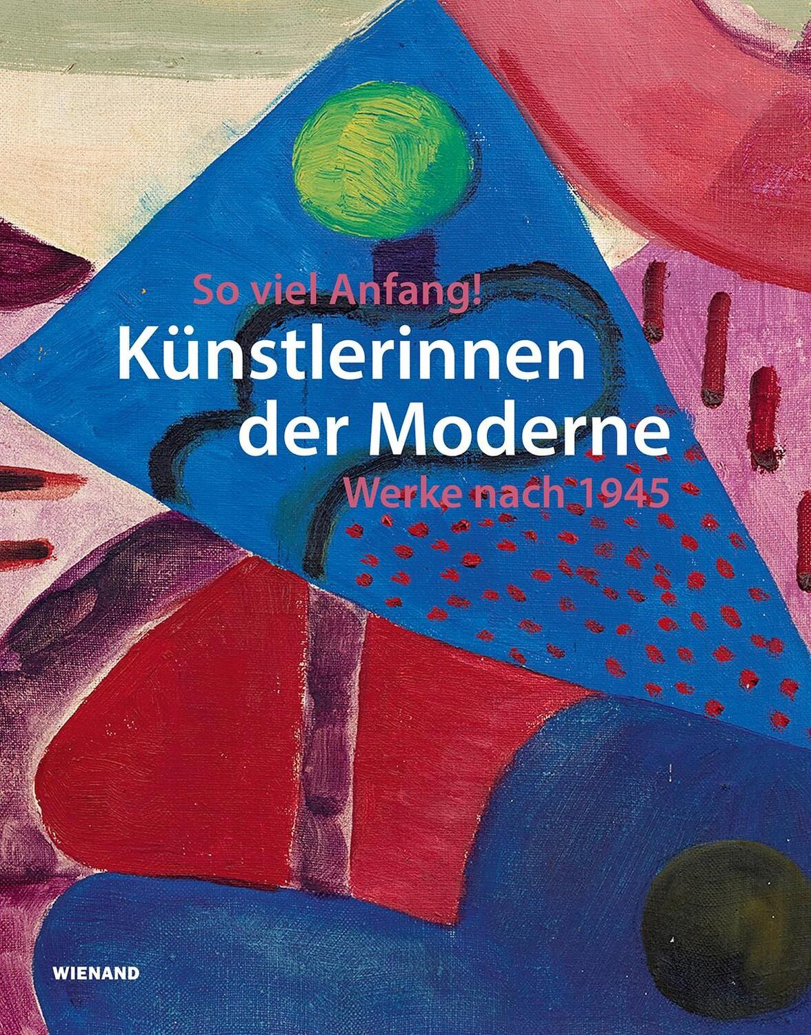 Cover: 9783868327618 | So viel Anfang! Künstlerinnen der Moderne und ihr Werk nach 1945