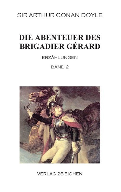 Cover: 9783940597045 | Die Abenteuer des Brigadier Gérard. Band 2 | Erzählungen | Doyle