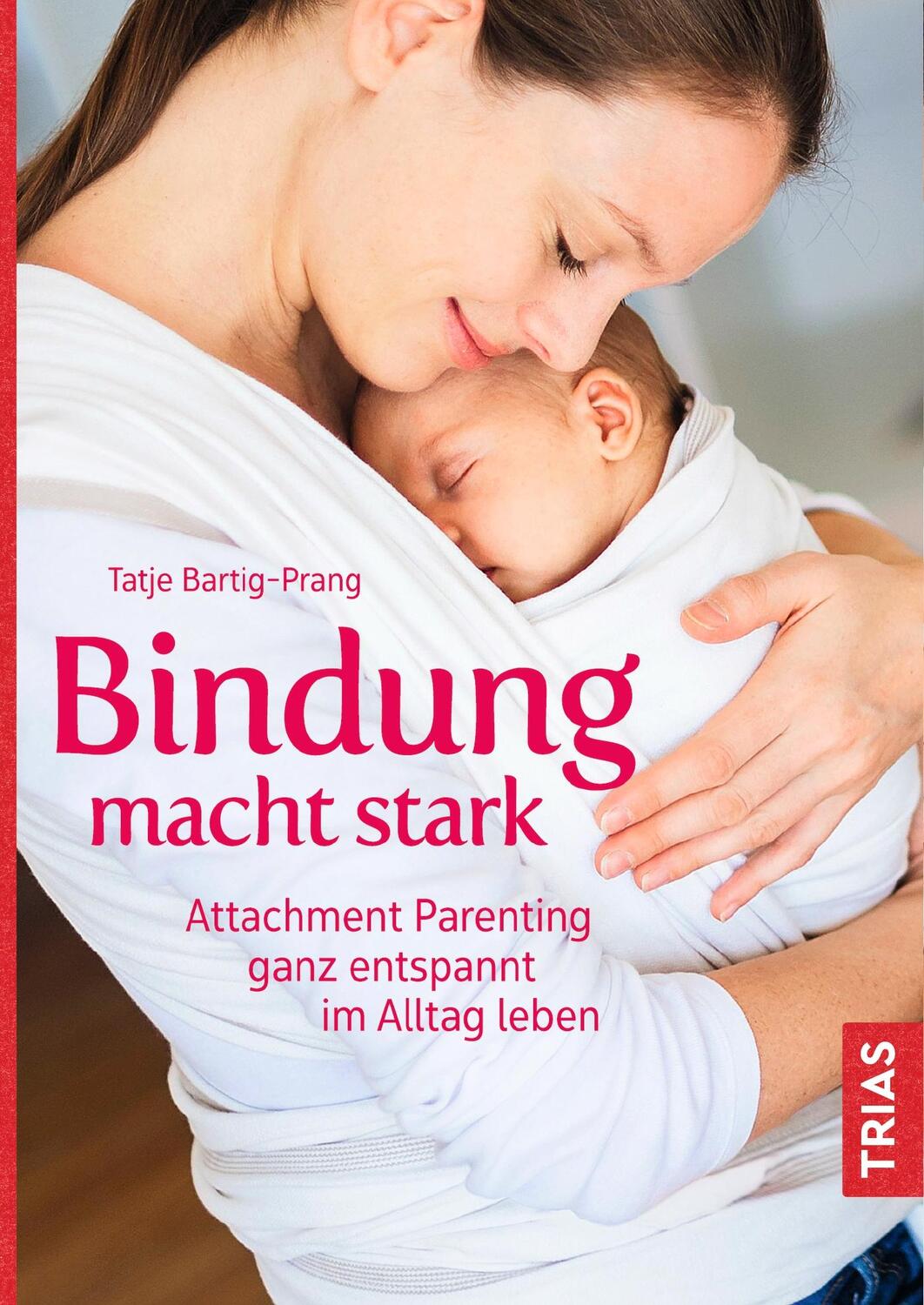 Cover: 9783432106786 | Bindung macht stark | Tatje Bartig-Prang | Taschenbuch | 184 S. | 2018