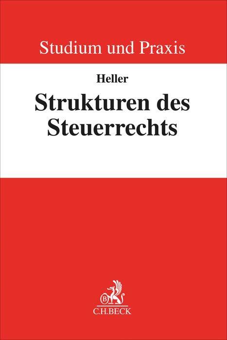Cover: 9783406780264 | Strukturen des Steuerrechts | Robert F. Heller | Taschenbuch | Deutsch