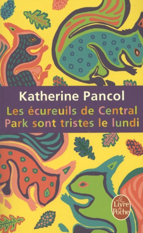 Cover: 9782253161950 | Les écureuils de Central Park sont tristes le lundi | Katherine Pancol