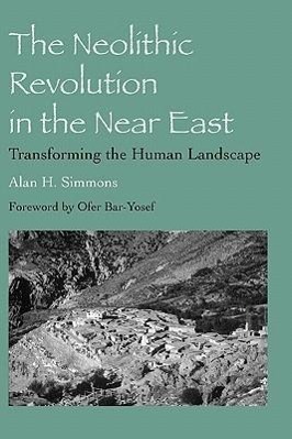 Cover: 9780816529667 | Simmons, A: The Neolithic Revolution in the Near East | Simmons | 2011