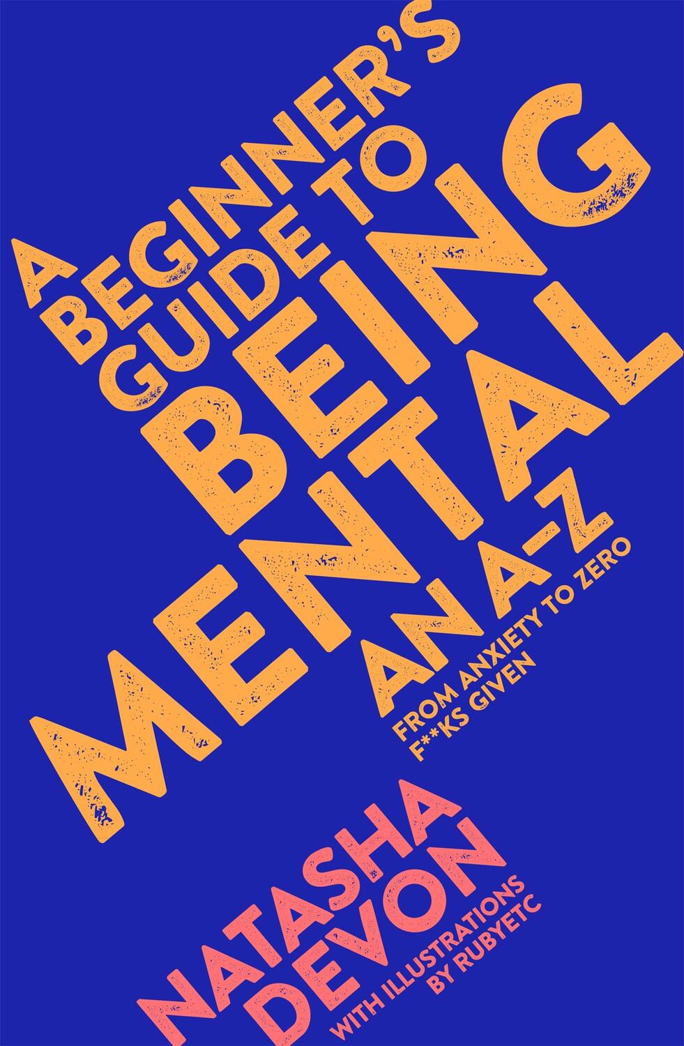 Cover: 9781509882229 | A Beginner's Guide to Being Mental | An A-Z | Natasha Devon | Buch