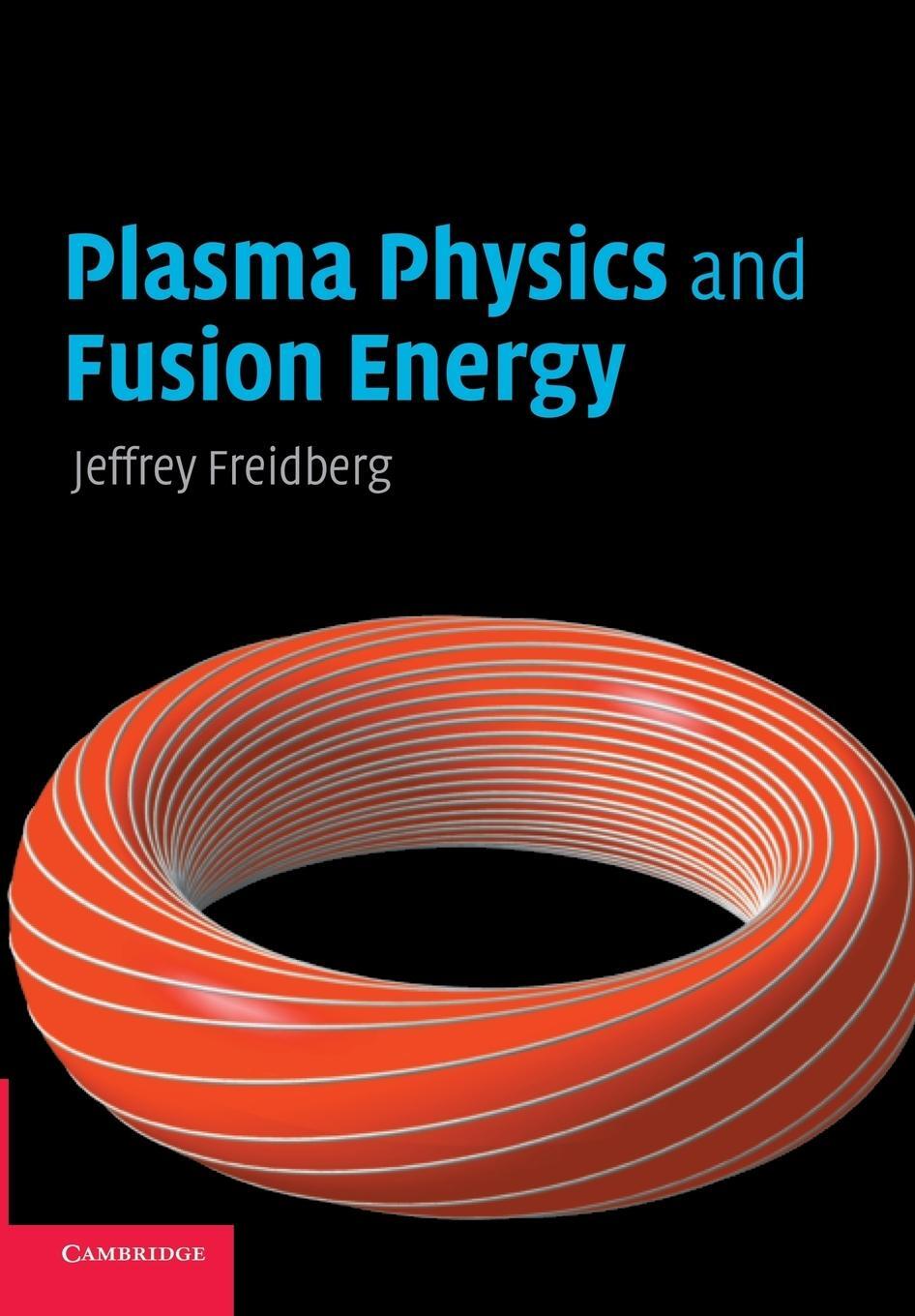 Cover: 9780521733175 | Plasma Physics and Fusion Energy | Jeffrey P. Freidberg | Taschenbuch